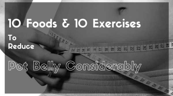 How To Get Rid Of A Pot Belly With Food And Exercise